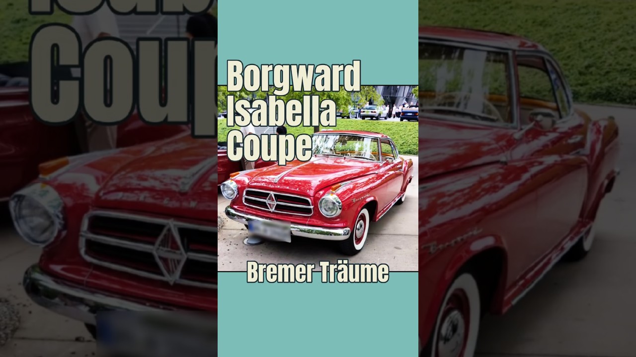 der vergessene deutsche Traumwagen - Borgward Isabella Coupe