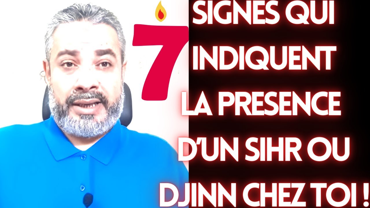 7 SIGNES APPARENTS QUI INDIQUENT LA PRESENCE D'UN DJINN OU SIHR CHEZ TOI