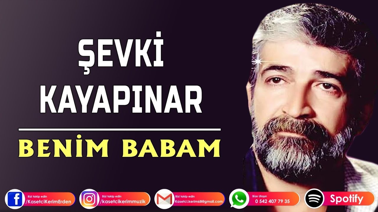 ŞEVKİ KAYAPINAR - BENİM BABAM
