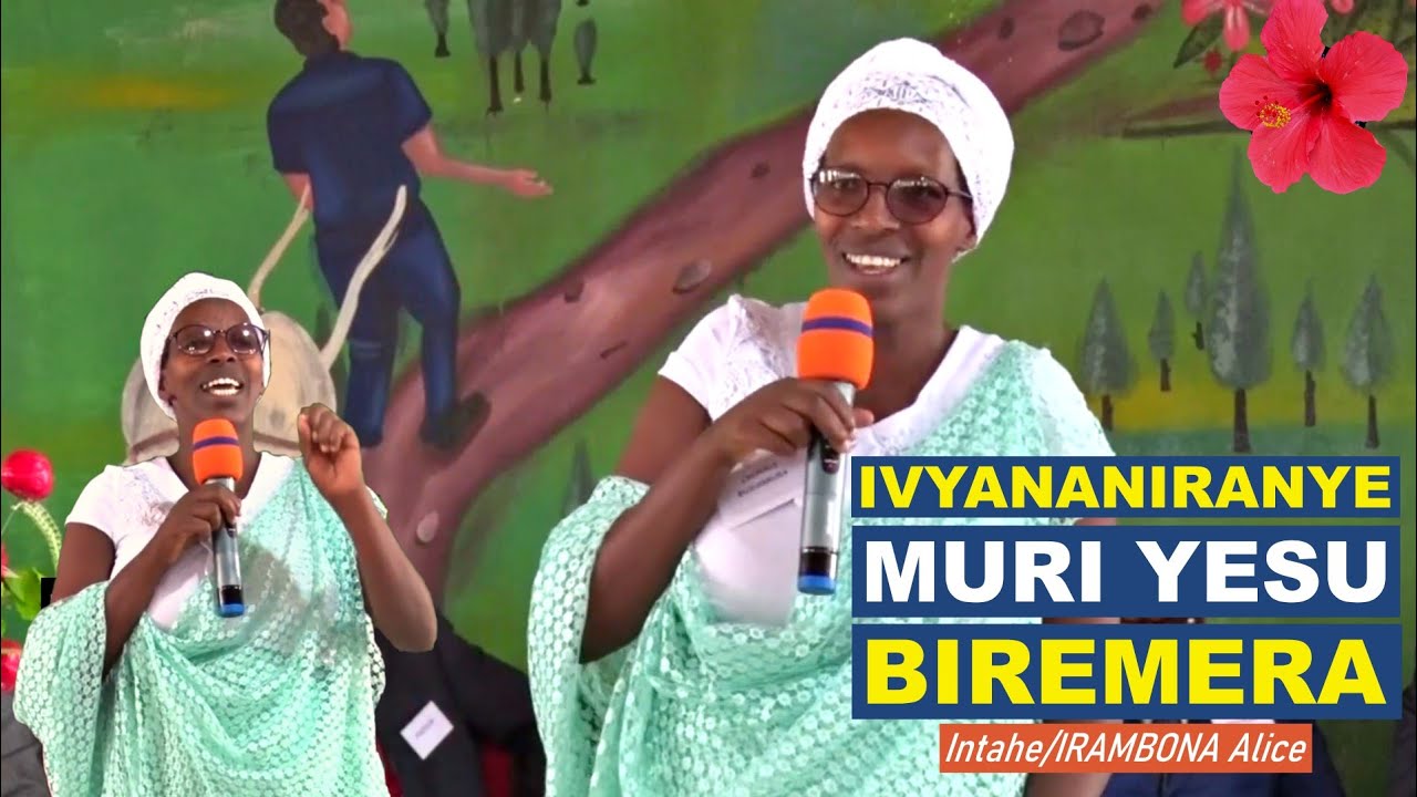 INTAHE IKOMEYE - IVYANANIRANYE MURI YESU BIREMERA/IRAMBONA Alice
