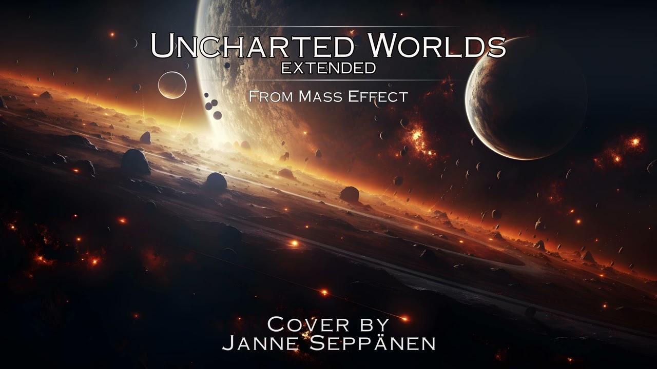 UNCHARTED WORLDS - EXTENDED (1 HOUR) | From 