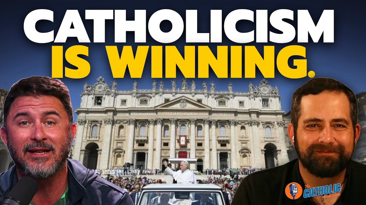 Catholicism Is Winning. | The Catholic Talk Show