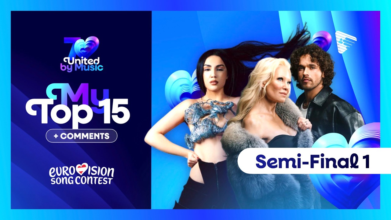 Eurovision 2026: Semi-Final 1 - My Top 15 (Comments & Ratings)