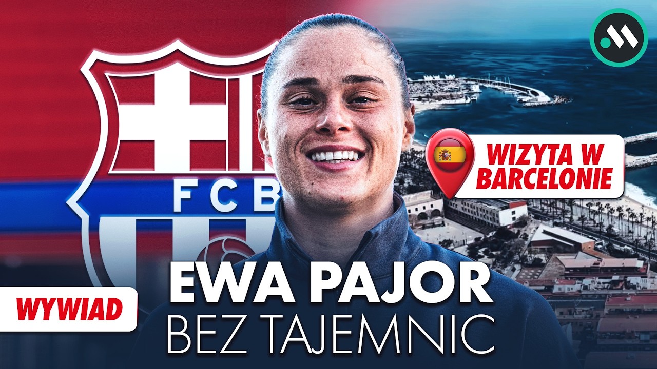 EWA PAJOR: ŻYCIE W BARCELONIE, LEWANDOWSKI, REPREZENTACJA, WALKA O MŚ 2026 | WYWIAD