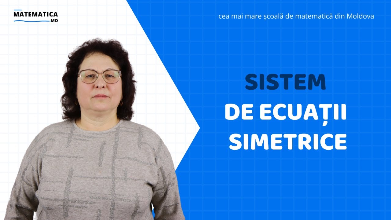 Sistem de ecuații simetrice | Matematica.md