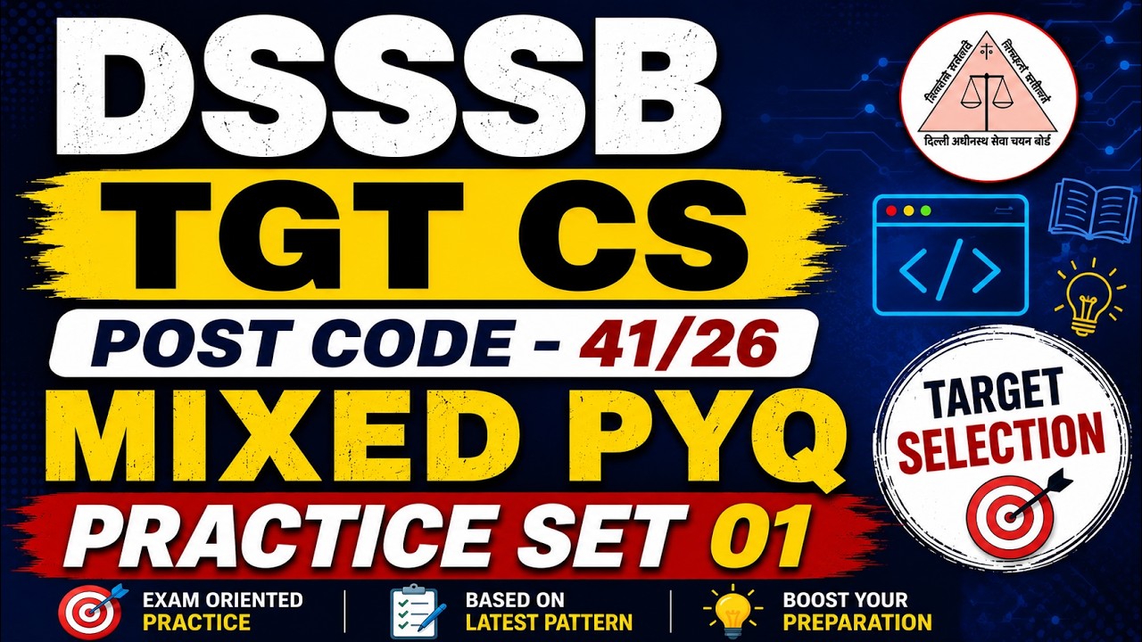 DSSSB TGT CS Post Code -41/26 Mixed PYQ Practice Set 01