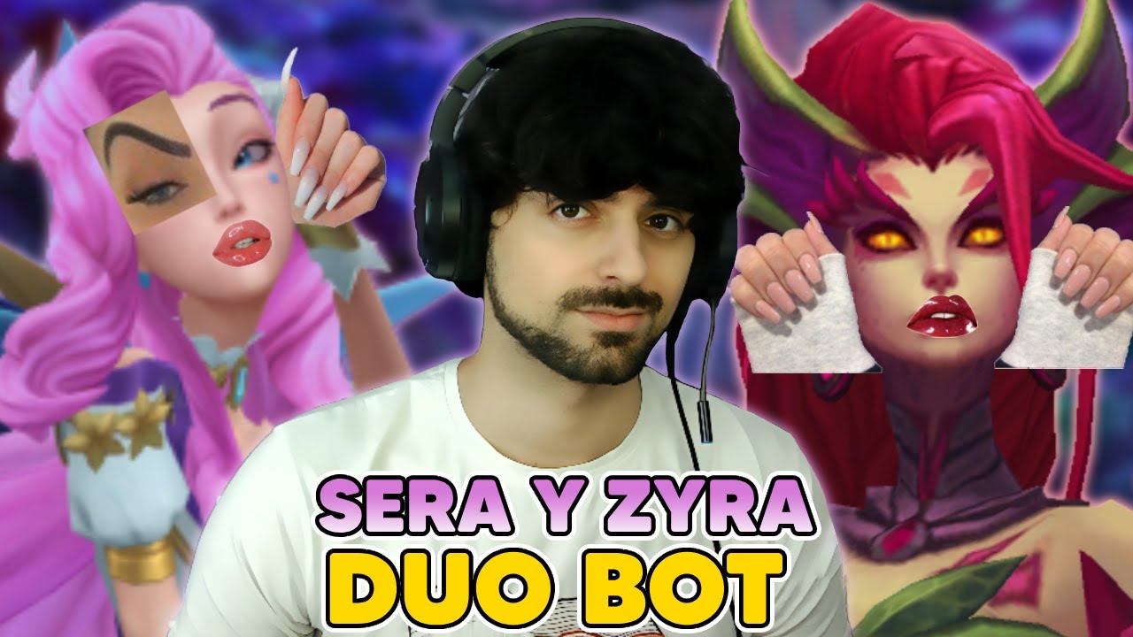 LA BOTLANE MÁS SERVIDORA 💅💋 | SERAPHINE ADC y ZYRA SUPPORT con Mahriaa