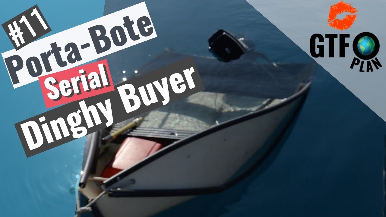 GTFO plan #10:  Porta-bote - serial dinghy buyer