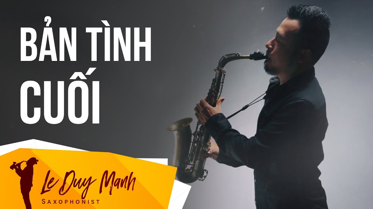 Bản Tình Cuối - Saxophone Lê Duy Mạnh