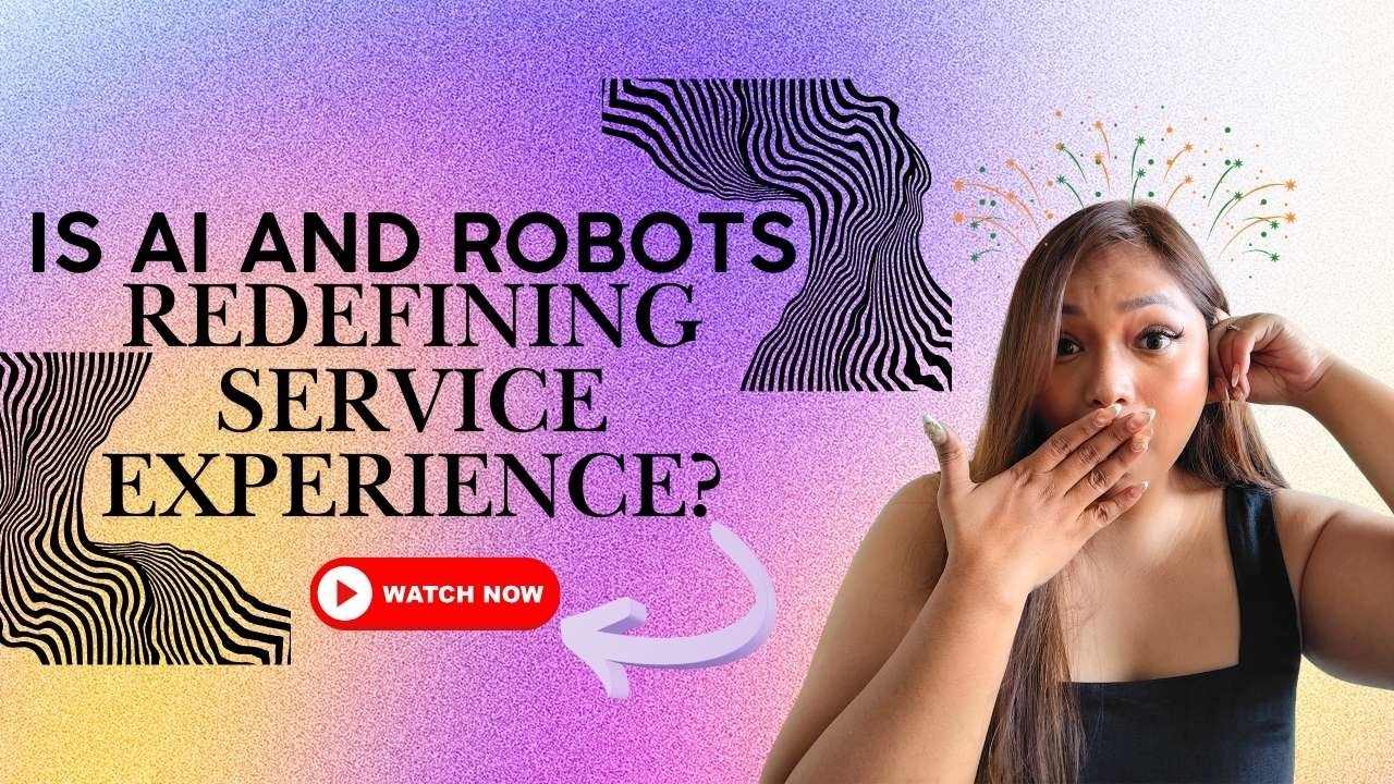Is AI and Robots Redefining service experience