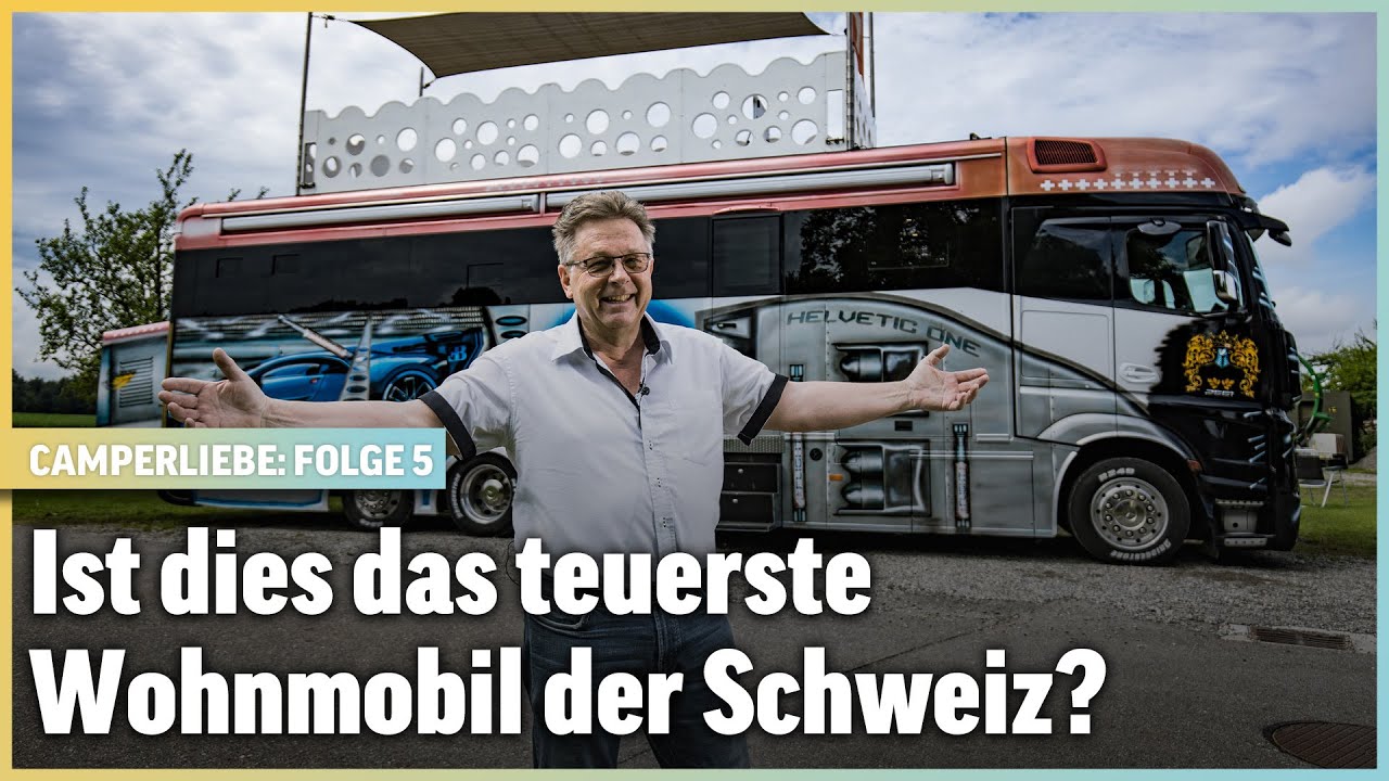 Ist dies das teuerste Wohnmobil der Schweiz? | Camperliebe | Folge 5