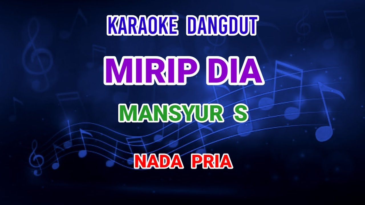 Mirip Dia - Karaoke Mansyur S