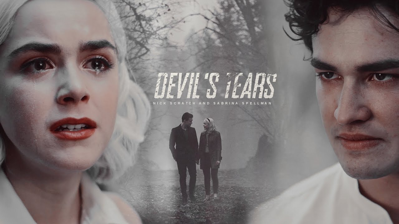 Sabrina & Nick | Devil’s Tears [their story 1x04-3x08]