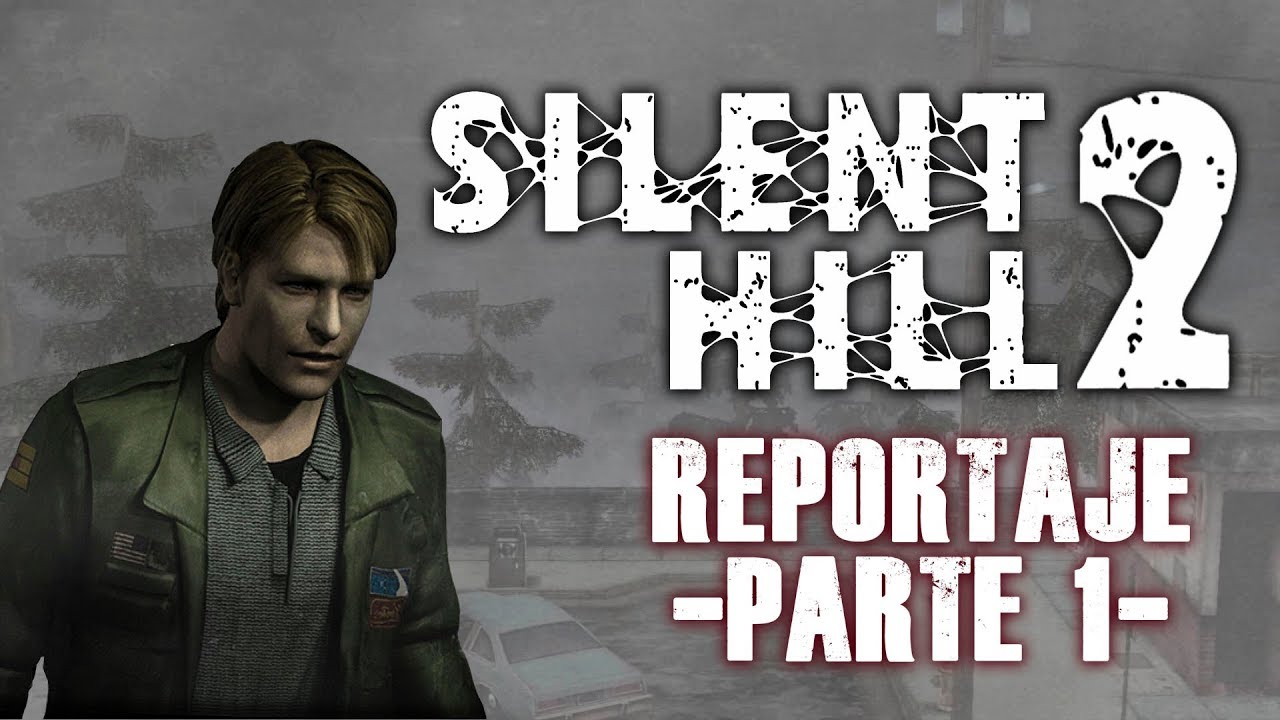 Silent Hill 2: atrapado en la niebla -reportaje 1-