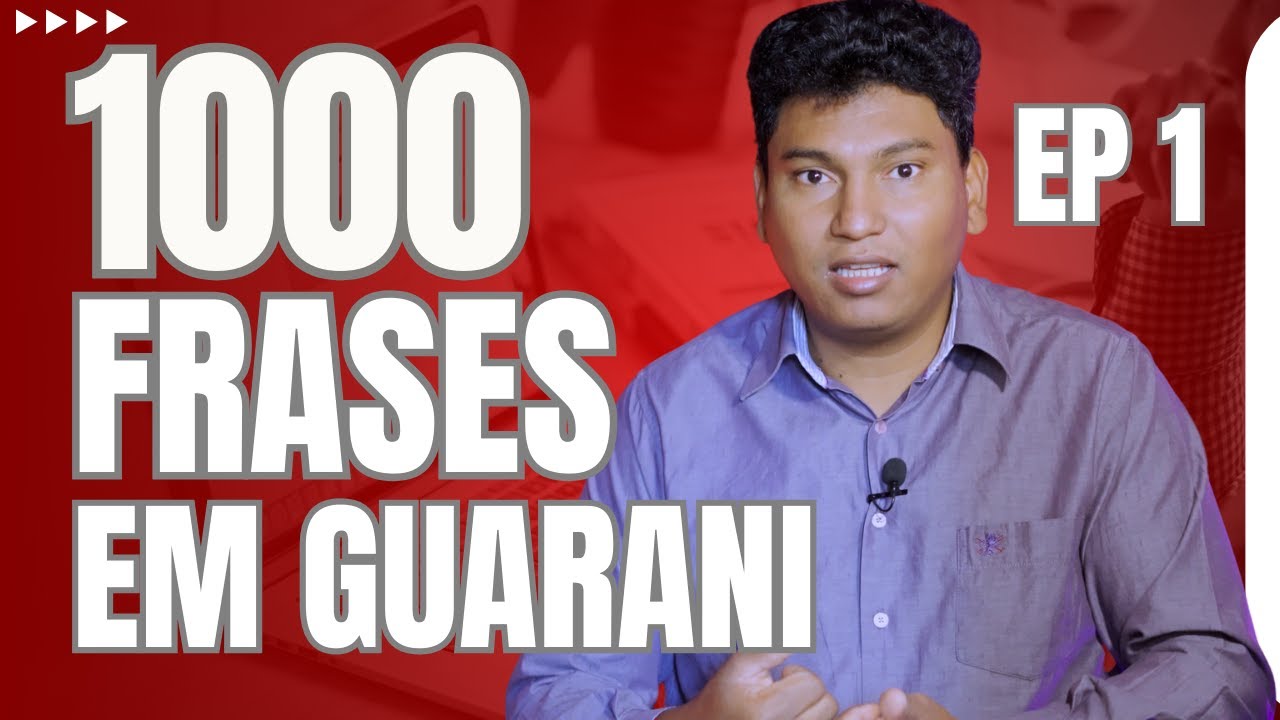 1000 Frases em Guarani EP 1| Aprenda Guarani comigo