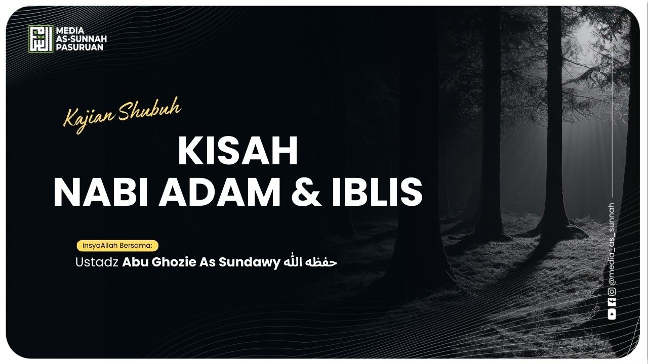 🔴[ LIVE ] KISAH NABI ADAM DAN IBLIS | Ustadz Abu Ghozie As-Sundawy