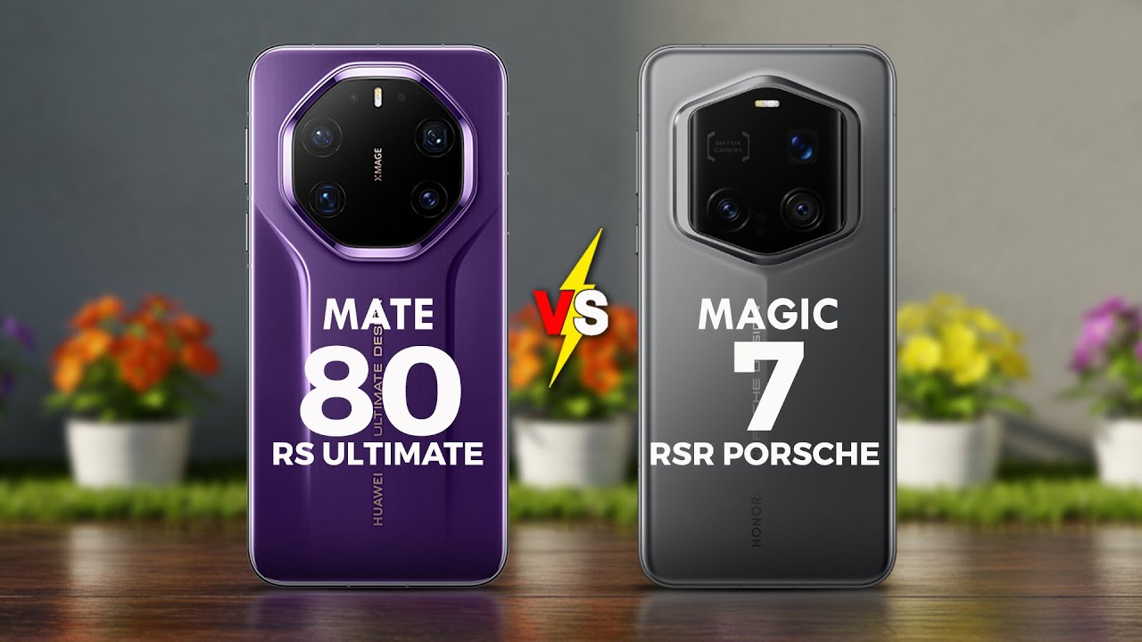 HUAWEI MATE 80 RS ULTIMATE VS HONOR MAGIC 7 RSR PORSCHE DESIGN