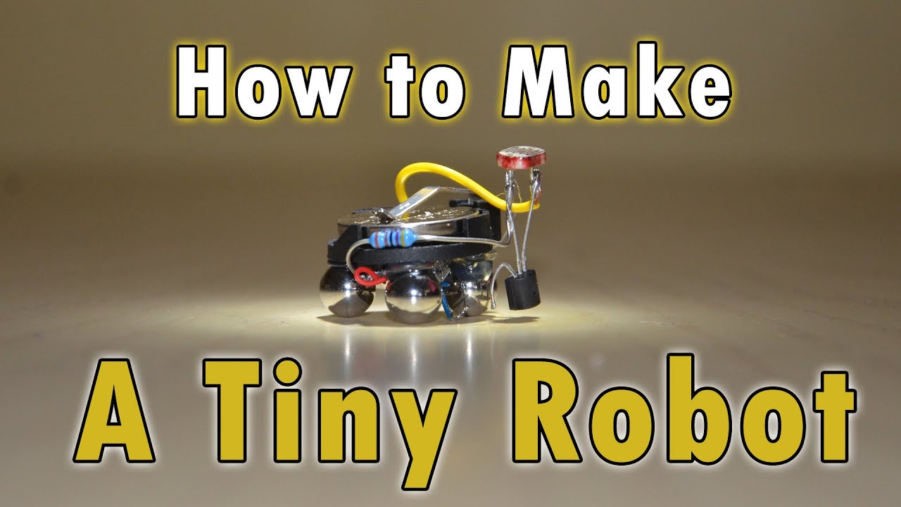 How to Make a Tiny Robot!