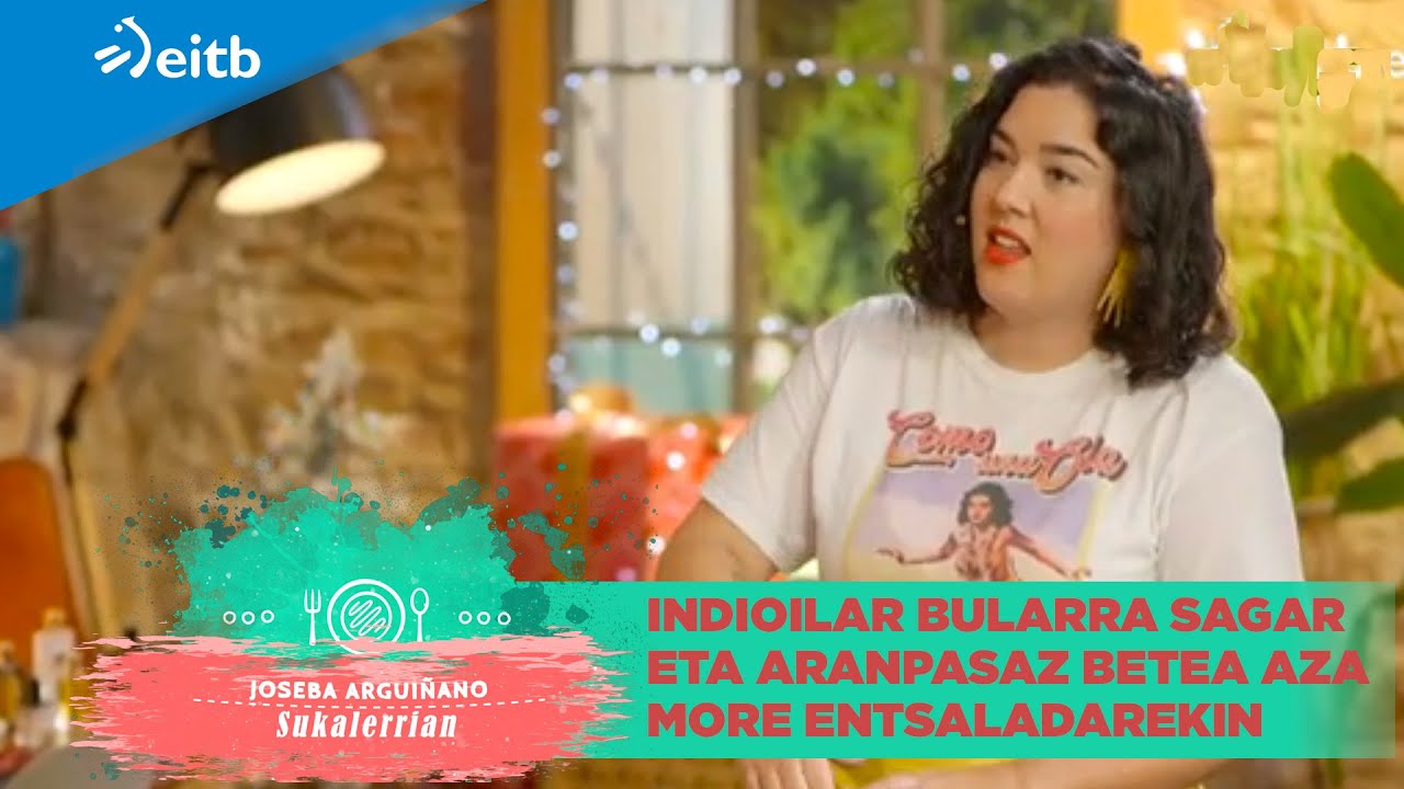 JOSEBA ARGUIÑANO SUKALERRIAN: Indioilar bularra sagar eta aranpasaz betea aza more entsaladarekin