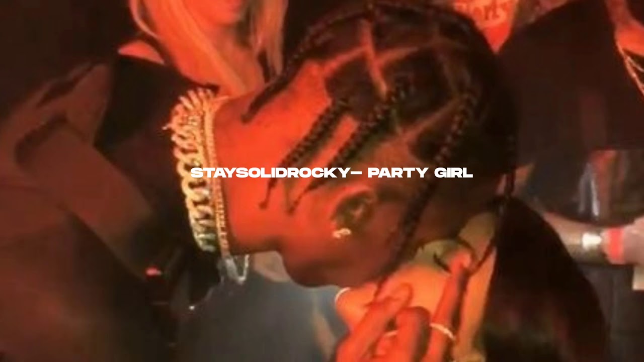Staysolidrocky- party girl (s l o w e d + r e v e r b)