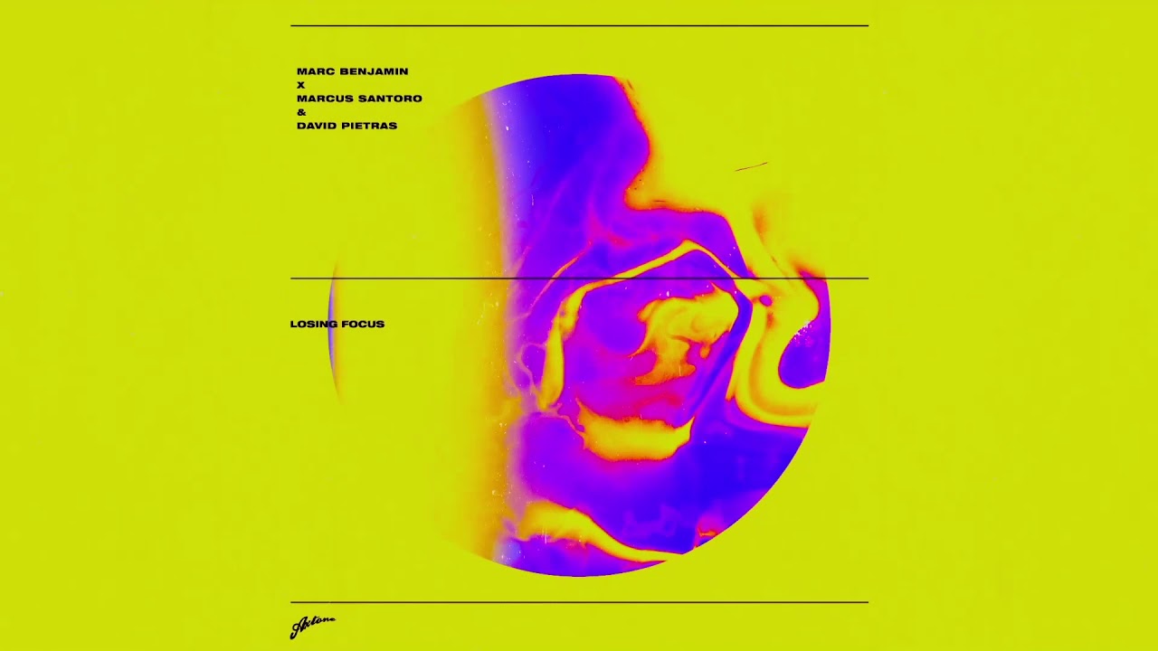 Marc Benjamin x Marcus Santoro & David Pietras - Losing Focus (Extended Mix)