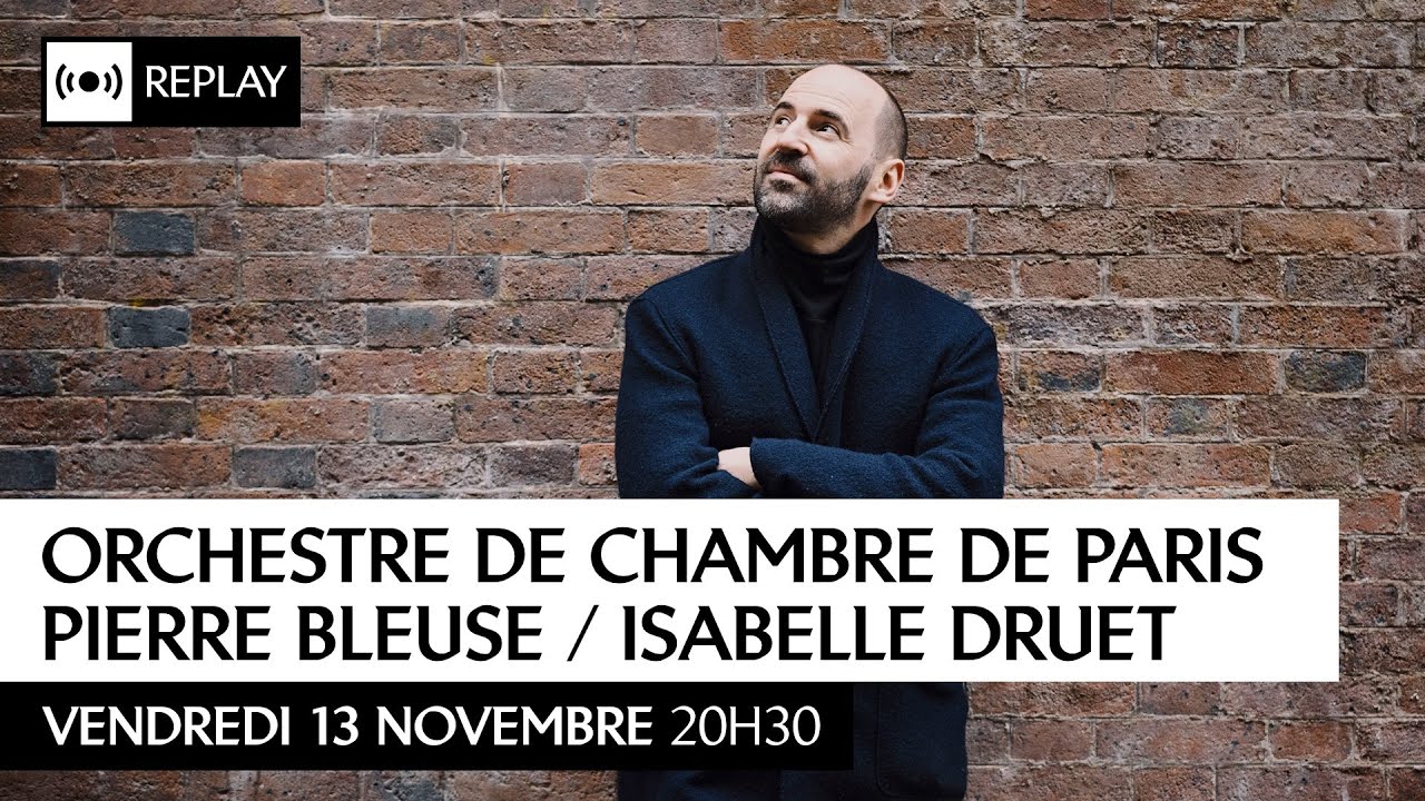 Il fait novembre en mon âme - Orchestre de Chambre de Paris, Pierre Bleuse, Isabelle Druet