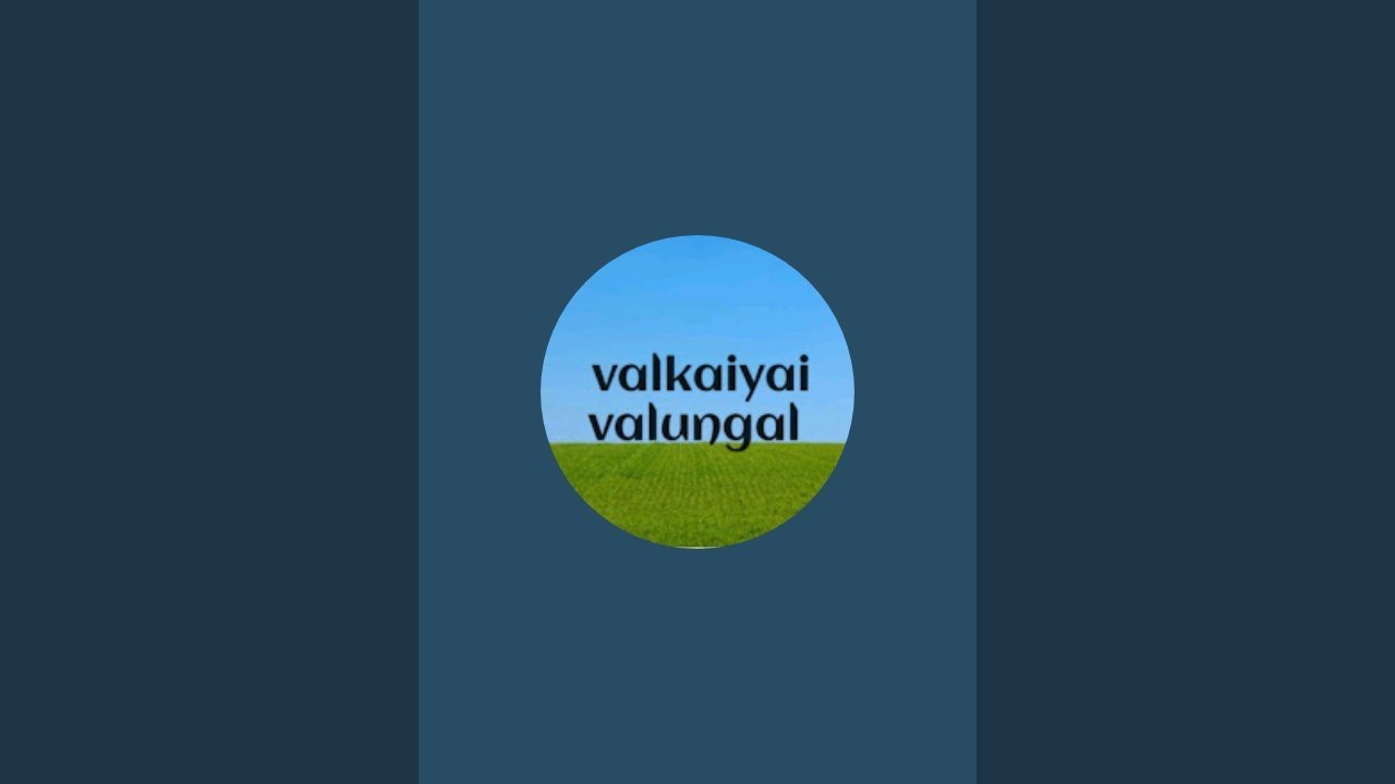 Valkaiyai Valungal