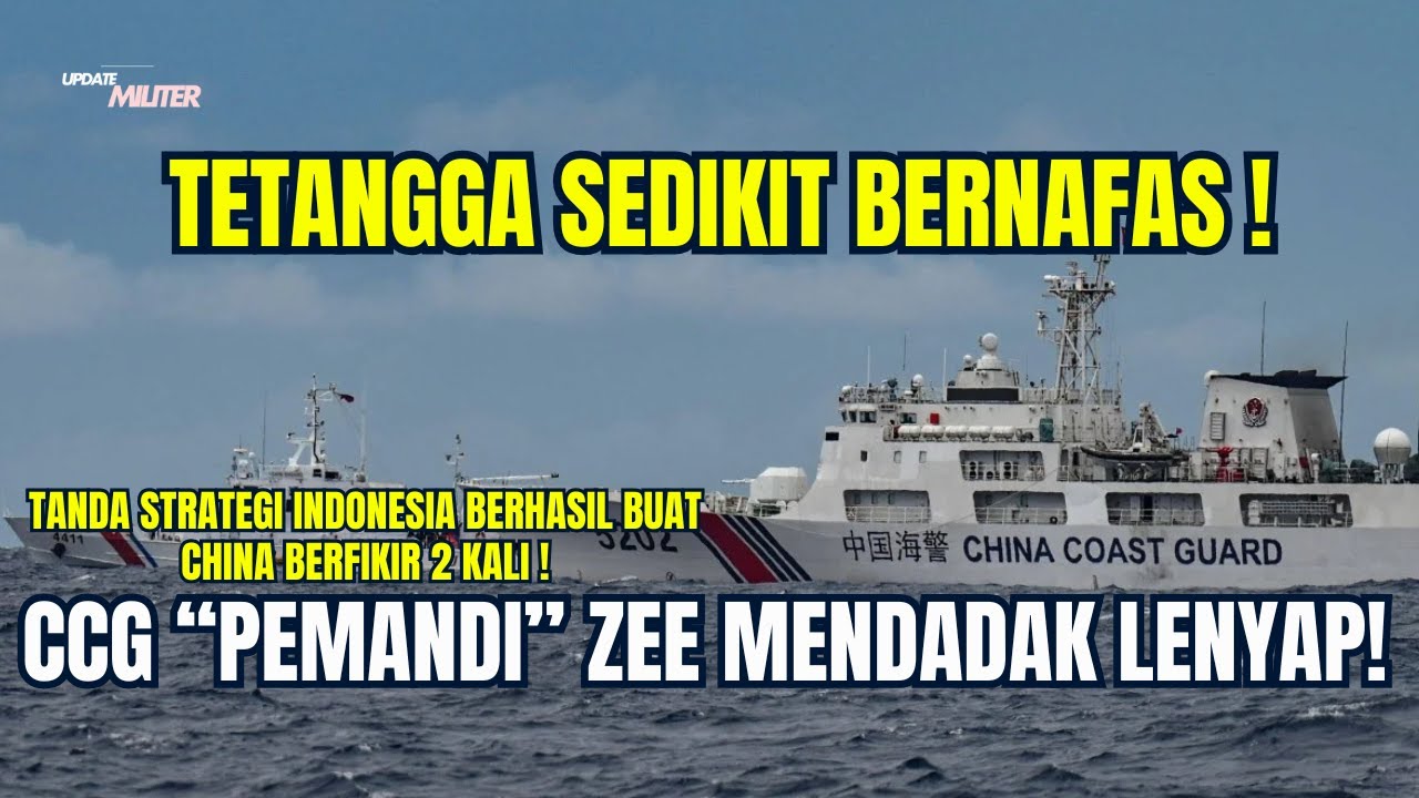 CCG TIBA TIBA MENGHILANG Ke Mana Kapal China yang Dulu Setiap Hari Mengusik ZEE ASEAN & Kenapa Indon