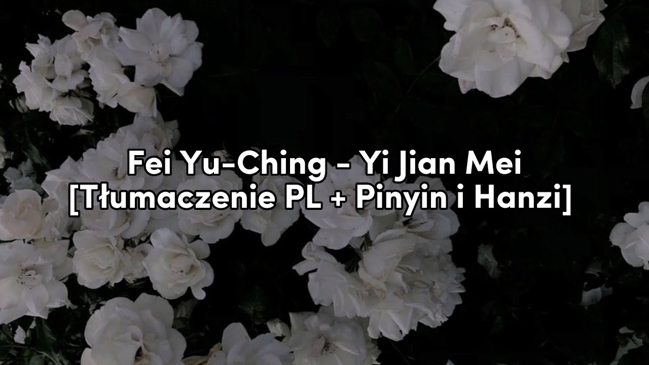 Fei Yu-Ching - Yi Jian Mei [Tłumaczenie PL]