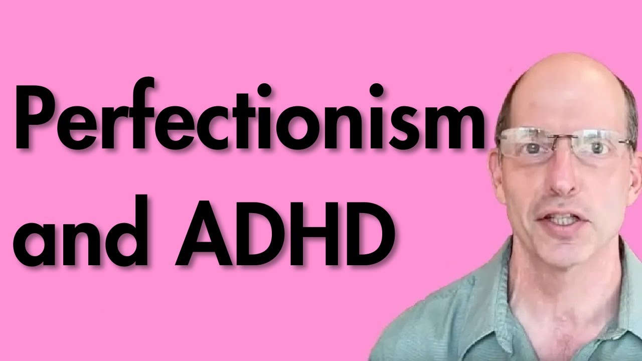 Perfectionism and ADHD