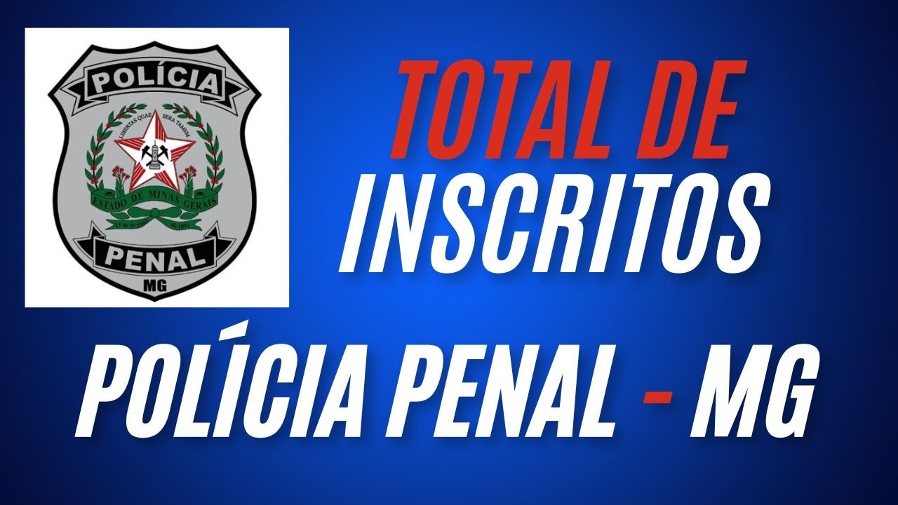 Número de Inscritos Polícia Penal - MG