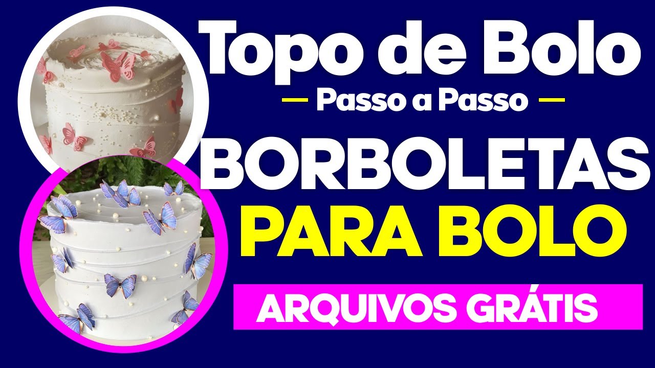 Topo de bolo-  Passo a Passo- Borboletas para bolo -(ARQUIVO GRÁTIS)