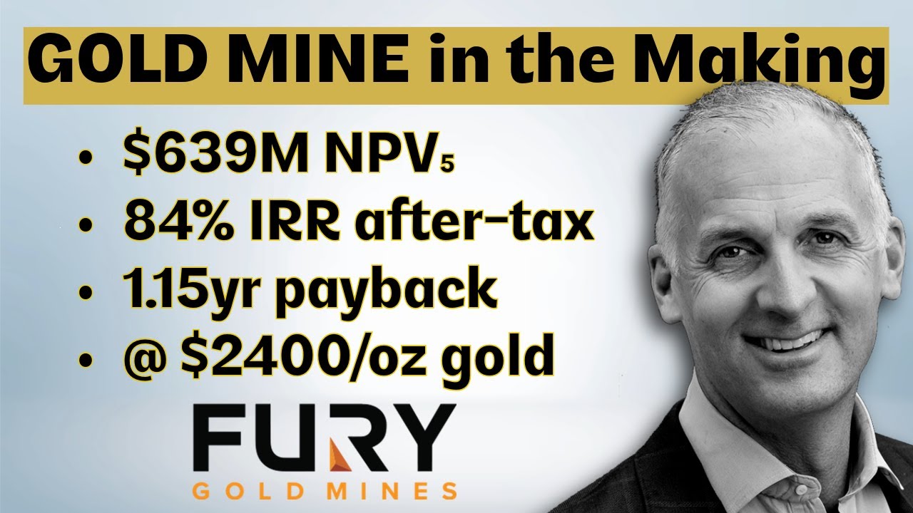 Gold Mine PEA: $639M NPV, 84% IRR, 1.15yr Payback at only $2400 Gold explains Fury CEO Tim Clark