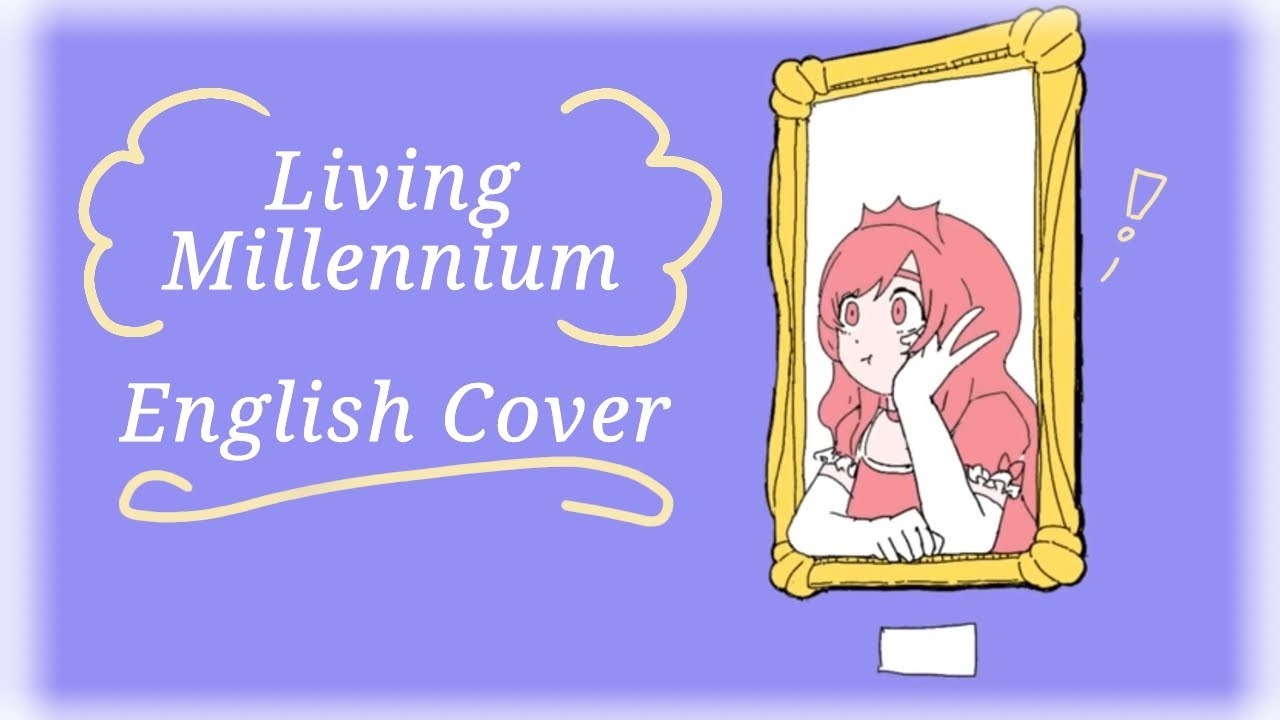 Living Millennium [1000年生きてる] English Cover