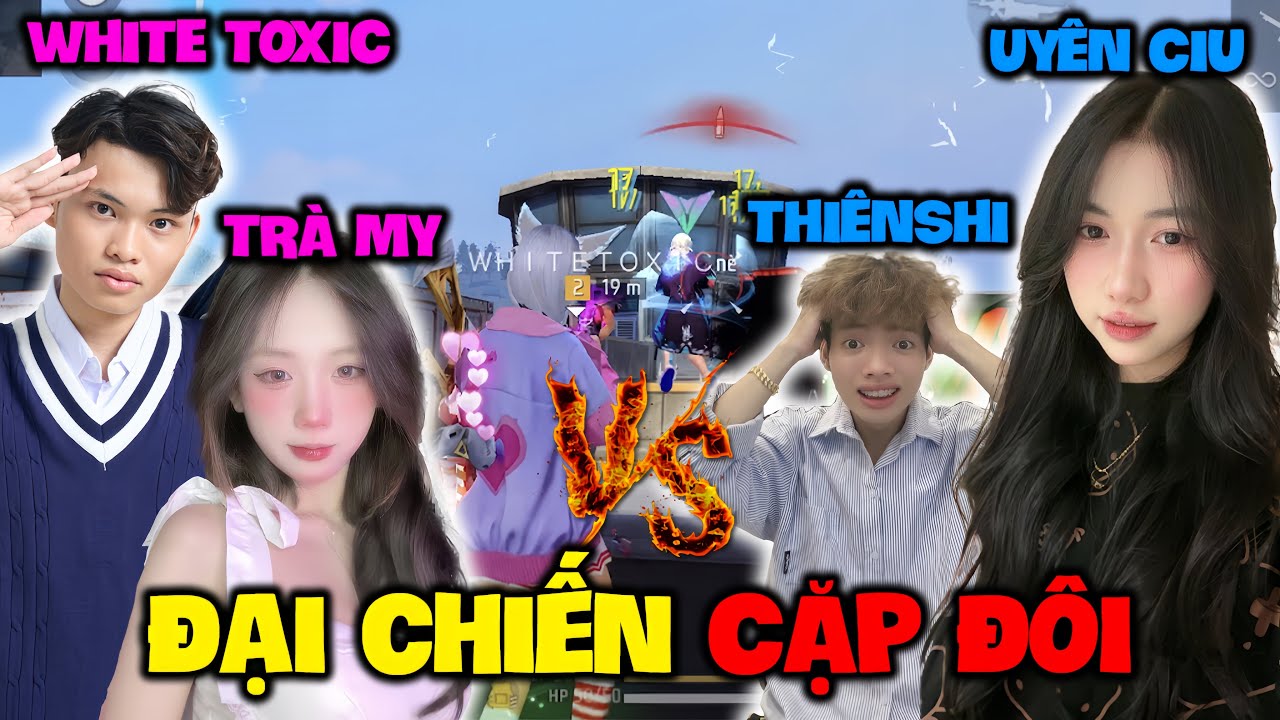 Tr&agrave; My C&ugrave;ng White Toxic Đại Chiến Cặp Đ&ocirc;i ???