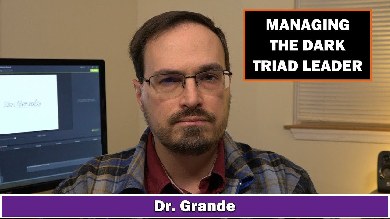 10 Signs of a Leader with Dark Triad Traits | 3 Ways to Manage the Dark Triad