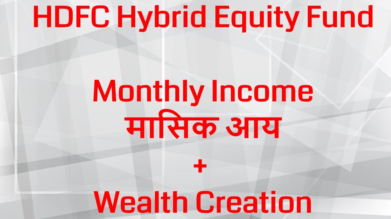 HDFC Hybrid Equity Fund | एचडीएफसी हाइब्रिड इक्विटी फंड | SWP | Second Monthly Income