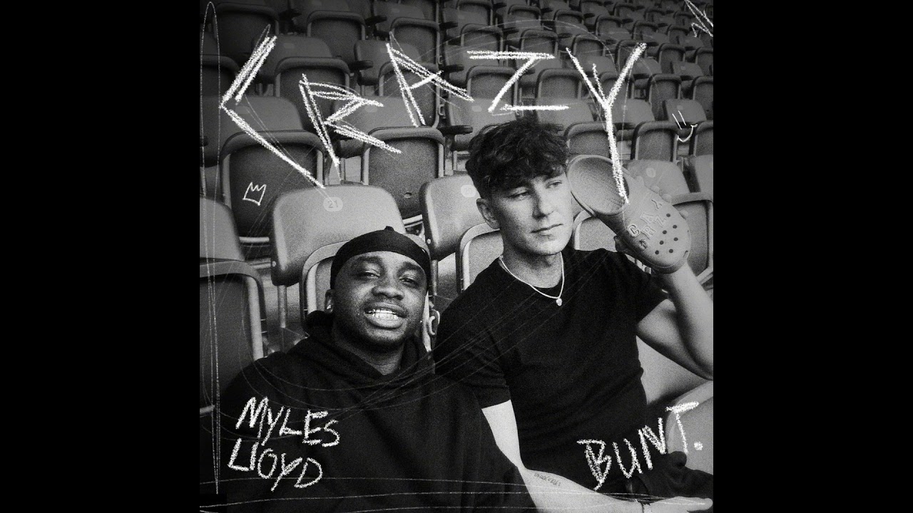 Myles Lloyd X BUNT. - Crazy (Official Audio)