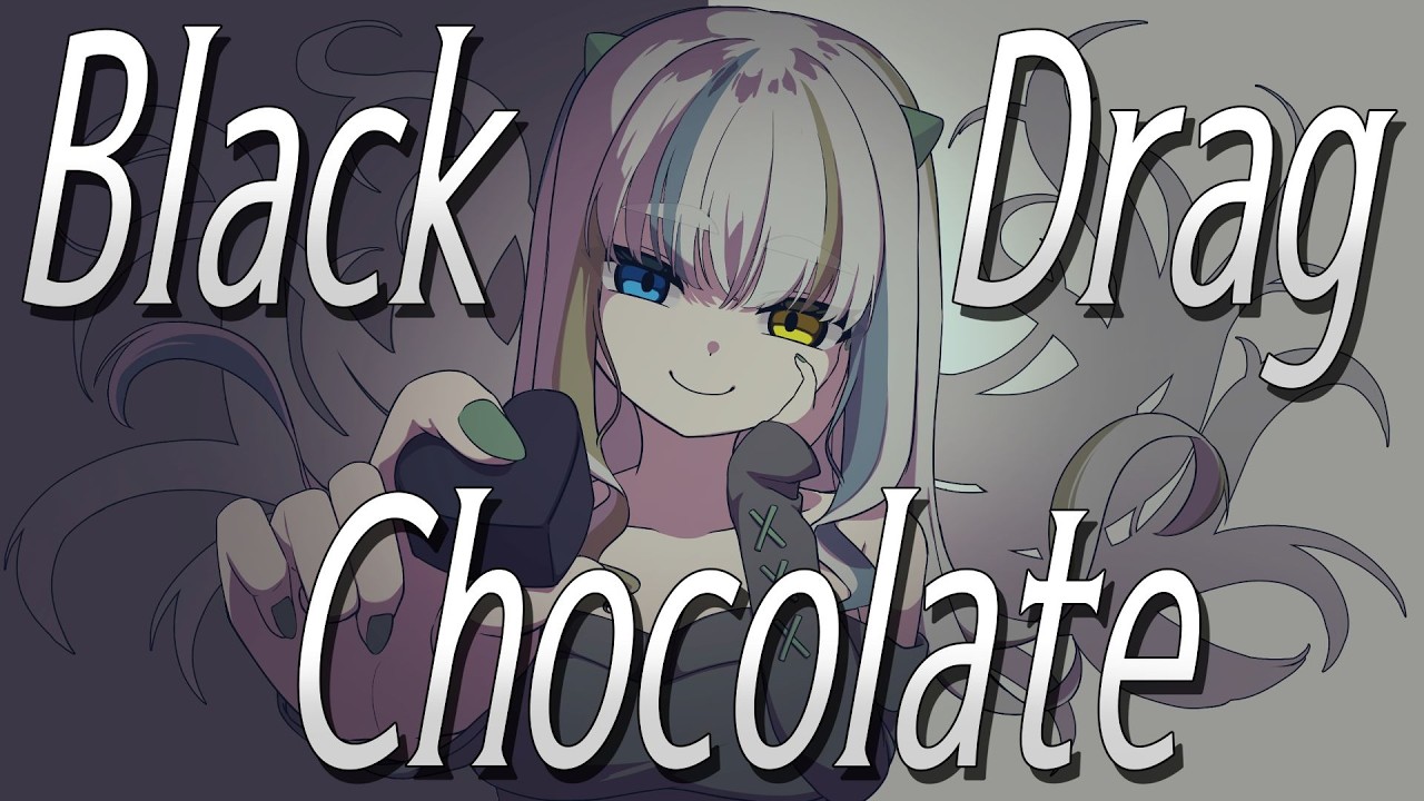 【MV】Black Drag Chocolate／碧月おりごん【オリジナル曲】