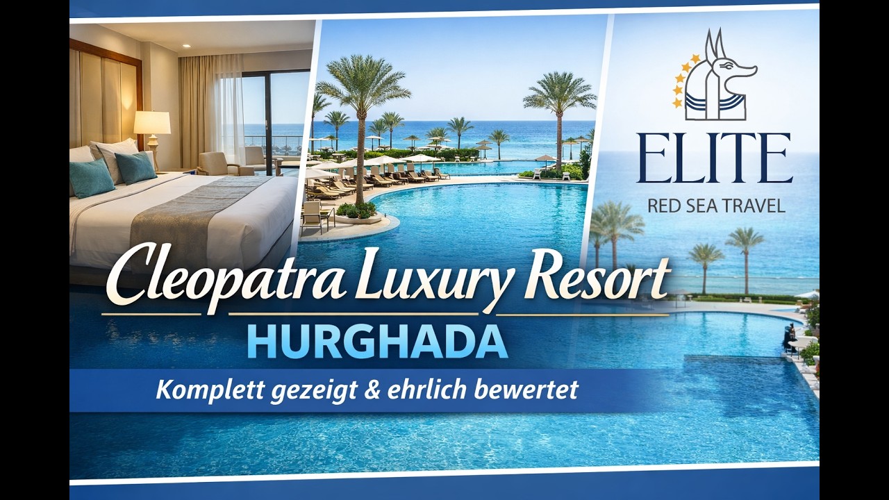Cleopatra Luxury Resort Hurghada | Komplett gezeigt & ehrlich bewertet