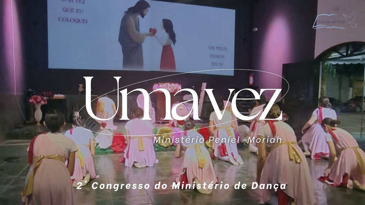 UMA VEZ - Ministério Moriah-Peniel (Coreografia Completa)