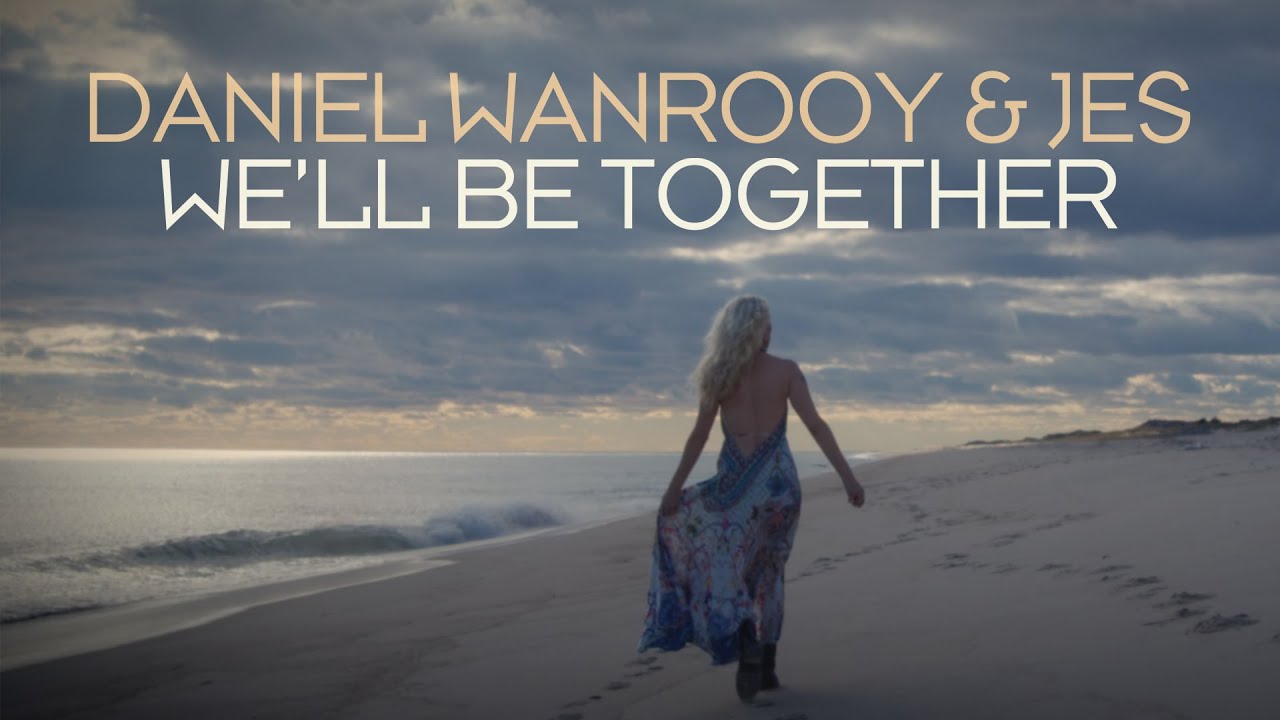 Daniel Wanrooy & JES - We'll Be Together | Official Music Video