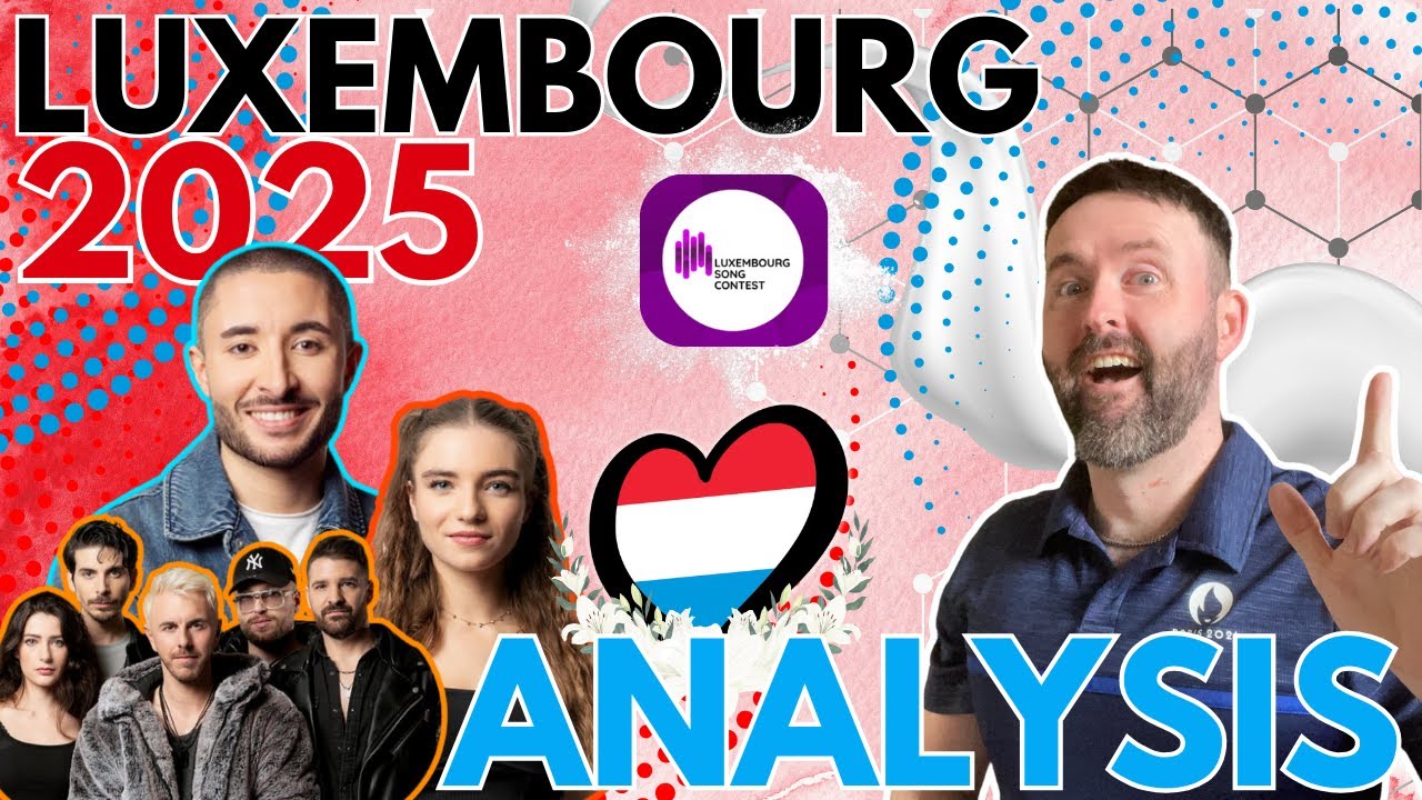 🇱🇺 Lux Song Contest 2025 ANALYSIS | Luxembourg🇱🇺 | Eurovision 2025