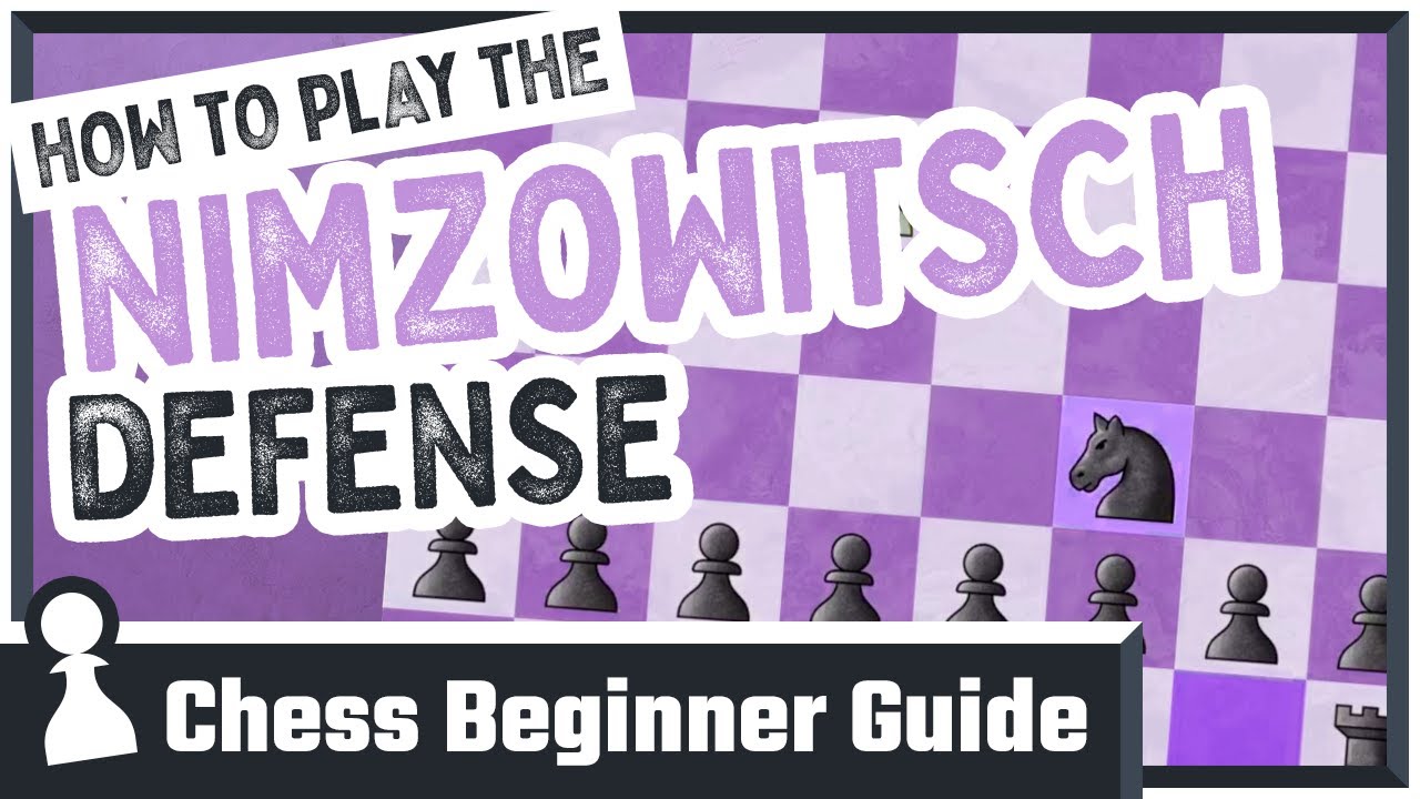 How to Play the Nimzowitsch Defense: Beginner&rsquo;s Guide to Chess Openings