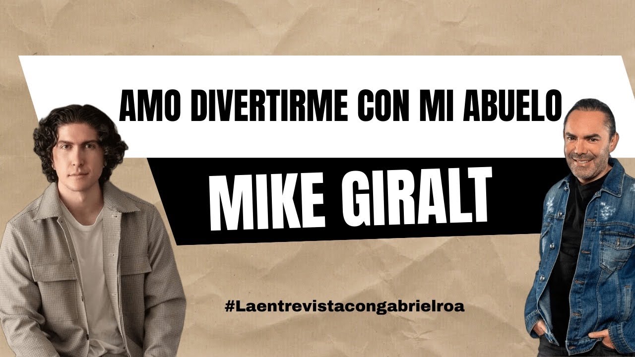 Mike Giralt. Mi abuelo se CONVIRTIÓ en mi COMPAÑERO de VIDA 🥹 | Gabriel Roa