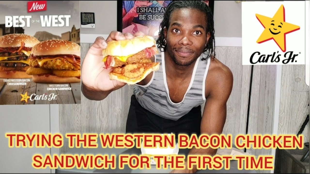 TRYING CARL'S JR. NEW WESTERN BACON CHICKEN SANDWICH AND RANKING IT