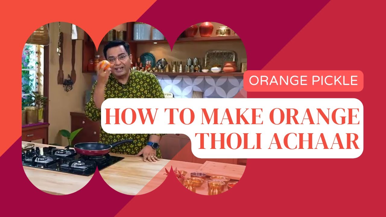 How To Make Orange Tholi Achaar - Easy Nagpuri Orange Pickle Recipe - Chef Ajay Chopra - Zee Zest