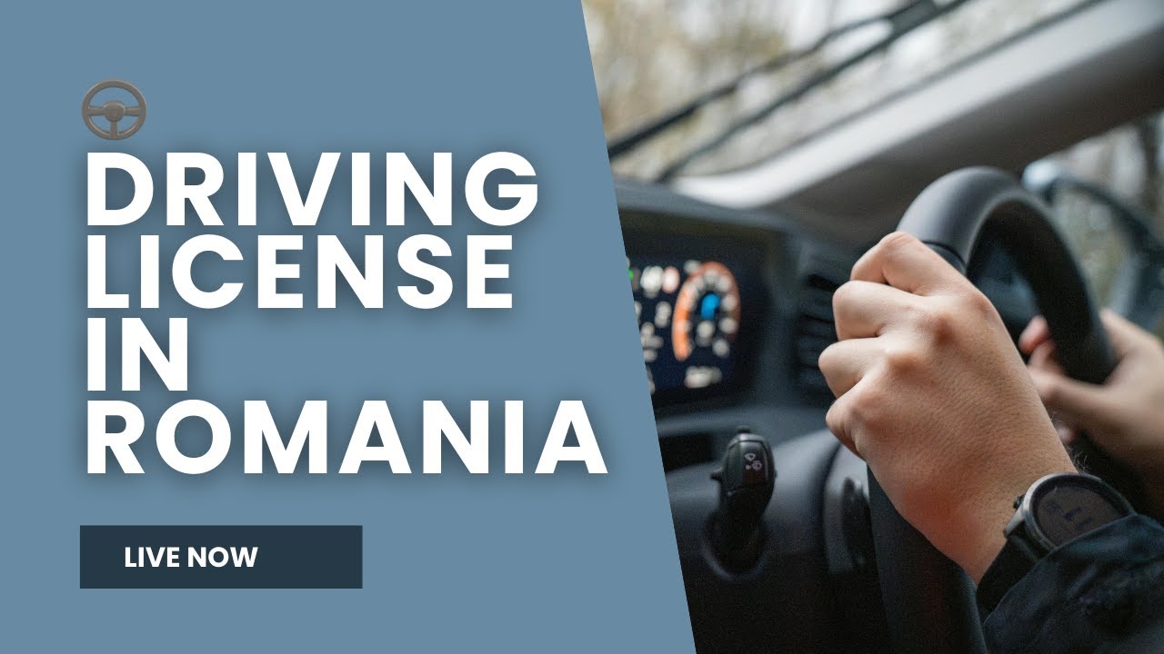 Live: Romanian Driving License Process – Everything You Need to Know