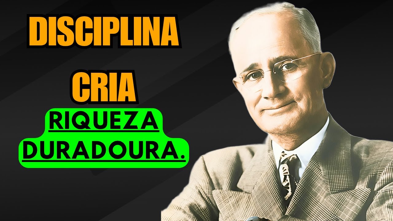NAPOLEON HILL | A Verdade Sobre a Autodisciplina e a Riqueza Duradoura