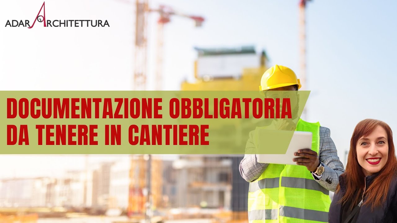 Documentazione obbligatoria da tenere in cantiere